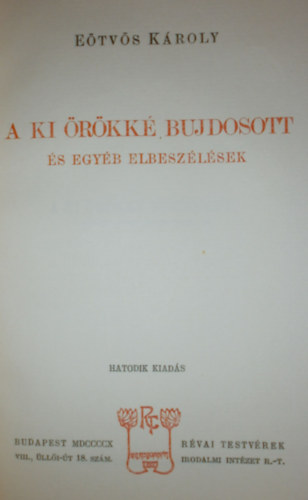 E�tv�s K�roly - A ki �r�kk� bujdosott �s egy�b elbesz�l�sek