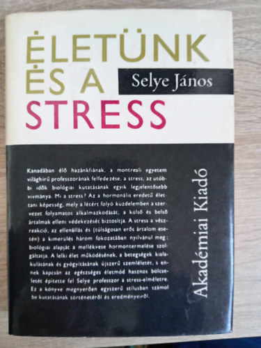 Dr. Benedek Istvn , Ford.: Both Mikls Selye Jnos (szerk.) - letnk s a stress (A stress felfedezse, A stress boncks alatt, Az adaptci betegsgei, Egy tfog elmlet vzlata, Tanulsg s alkalmazs)