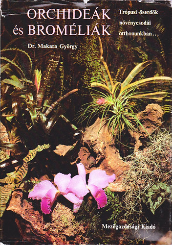 Dr. Makara Gyrgy - Orchidek s bromlik