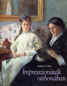 Pamela Todd - Impresszionistk otthonban