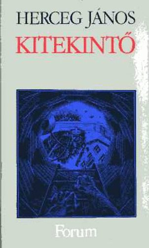 Herceg János - Kitekintő (Napló helyett 1984-1987)