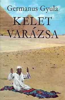 Germanus Gyula - Kelet var�zsa