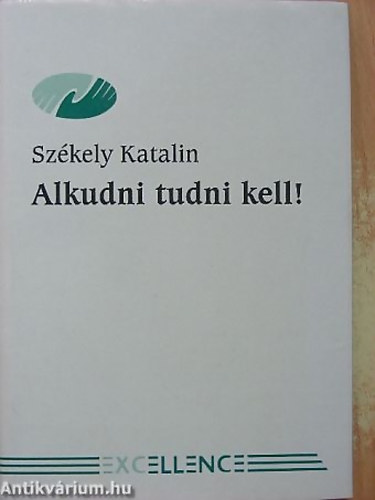 Sz�kely Katalin - Alkudni tudni kell!