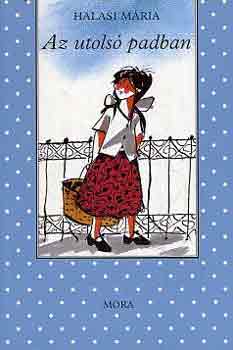 Halasi M�ria - Az utols� padban
