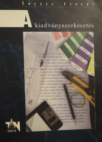 Énekes Ferenc - A kiadványszerkesztés 1.
