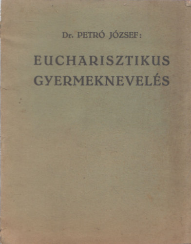 Petr Jzsef - Eucharisztikus gyermeknevels