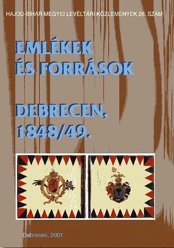 Korompai-Korompainé-Radics... - Emlékek és források... Debrecen 1848/49