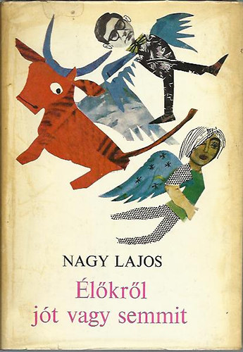 Nagy Lajos - �l�kr�l j�t vagy semmit