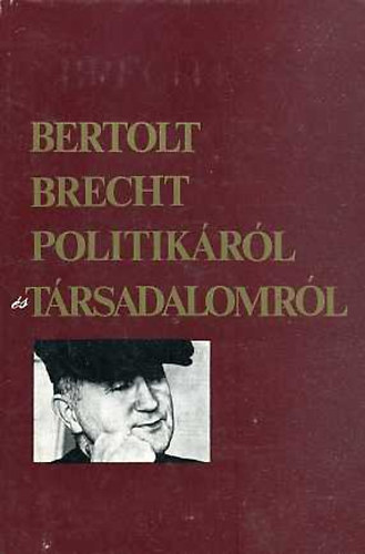 Bertold Brecht - Politikrl s trsadalomrl