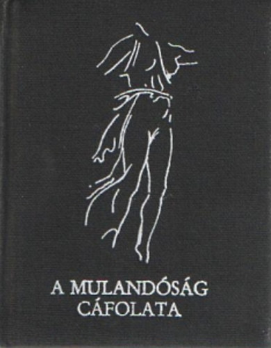 Devecseri G�bor; Vinkler L�szl� - A muland�s�g c�folata (minik�nyv)