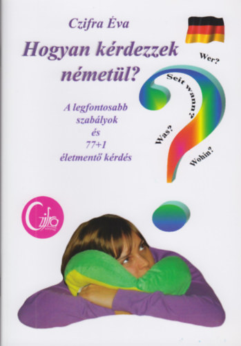 Czifra �va - Hogyan k�rdezzek n�met�l?