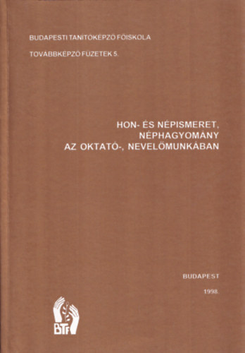 Karácsony Molnár Erika; Kraiciné Szokoly Mária - Hon- és népismeret, néphagyomány az oktató-, nevelőmunkában