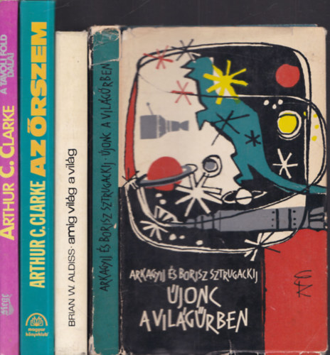 Brian W. Aldiss, Arthur C. Clarke Arkagyij- Borisz Sztrugackij - 4db.klasszikus sci-fi: Újonc a világűrben + Amíg világ a világ + Az őrszem + A távoli Föld dalai