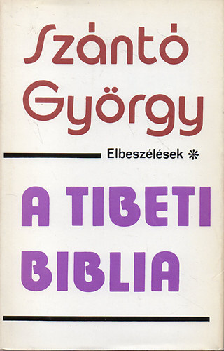 Sz�nt� Gy�rgy - A tibeti biblia (Elbesz�l�sek)