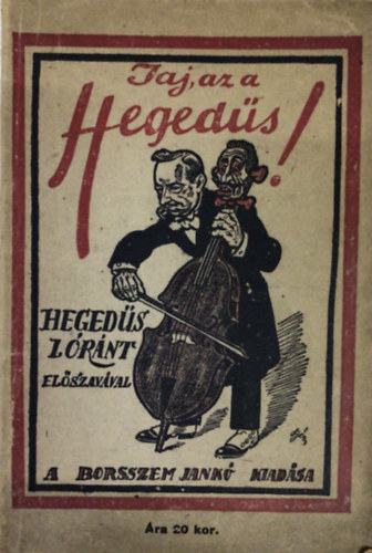 Jaj, az a Heged�s!