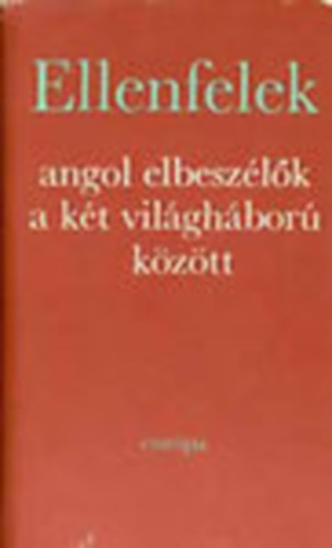 Géher István (válog.) - Ellenfelek - Angol elbeszélők a két világháború között