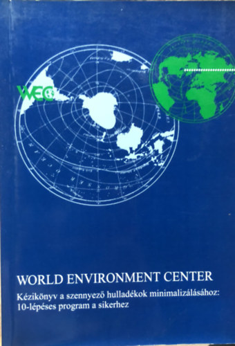 World Environment - Kziknyv a szennyez hulladkok minimalizlshoz: 10-lpses program a sikerhez