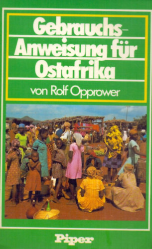 Rolf Opprower - Gebrauchs-Anweisung für Ostafrika