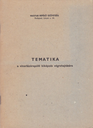 Magyar Rep�l� Sz�vets�g - Tematika a vitorl�z�rep�l� kik�pz�s v�grehajt�s�ra