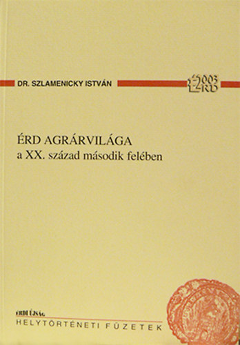 Dr. Szlamenicky Istv�n - �rd agr�rvil�ga a XX. sz�zad m�sodik fel�ben