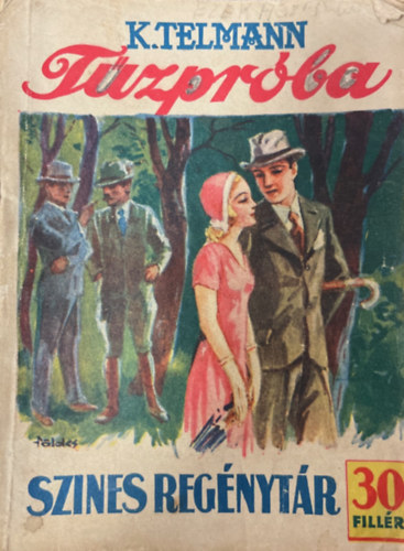 K. Telmann - Tűzpróba (Szines regénytár 169. szám)