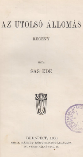 Sas Ede - Az utols� �llom�s (Magyar �r�k aranyk�nyvt�ra 18)