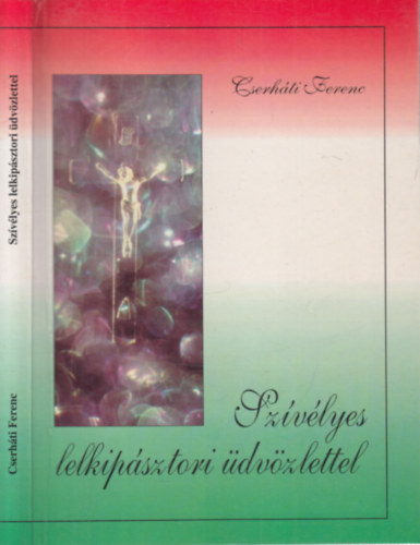 Cserhti Ferenc - Szvlyes lelkipsztori dvzlettel (dediklt)