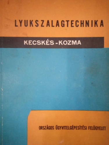 Kecsk�s J�zsef, Kozma J�nos - Lyukszalagtechnika - K�zirat