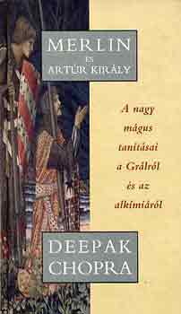 Deepak Chopra - Merlin �s Art�r kir�ly