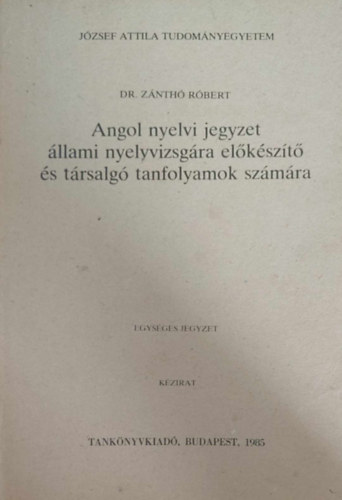 Dr. Znth Rbert - Angol nyelvi jegyzet llami nyelvvizsgra elkszt s trsalg tanfolyamok szmra
