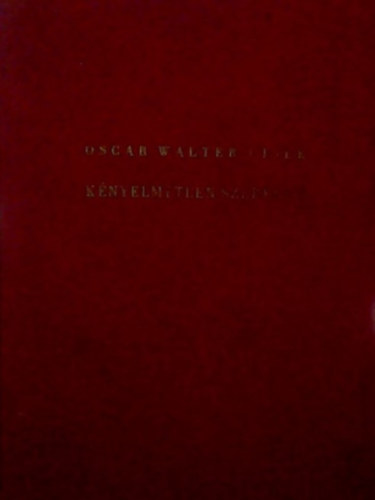 Oscar Walter Cisek - Knyelmetlen szerelem