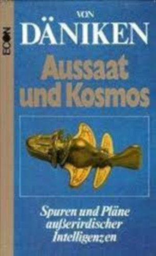 Erich Von Daniken - Aussaat und Kosmos