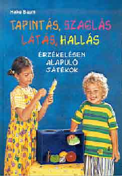 Heike Baum - Tapints, szagls, lts, halls - rzkelsen alapul jtkok