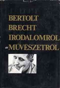 Bertold Brecht - Irodalomról és művészetről