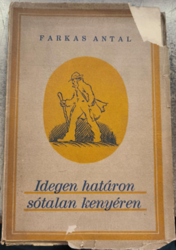 Farkas Antal - Idegen hat�ron s�talan keny�ren (Versek 1923-1927)