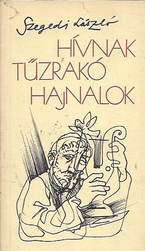 Szegedi L�szl� - H�vnak t�zrak� hajnalok