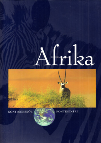 Vojnits Andrs - Afrika- Az Atlasztl a Fokfldig (Kontinensrl kontinensre) - CD-mellklettel