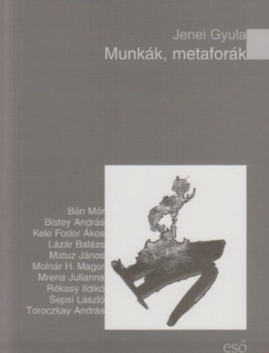 Jenei Gyula - Munkk, metafork