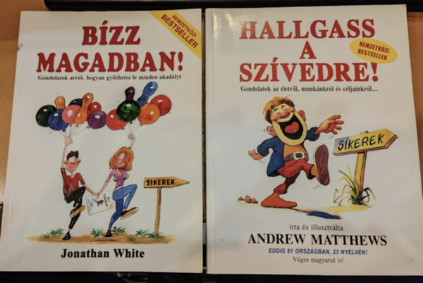 Andrew Matthews Jonathan White - 2 db Bzz magadban! (Gondolatok arrl, hogyan gyzhetsz le minden akadlyt) + Hallgass a szvedre! ((Gondolatok az letrl, munknkrl s cljainktl...)