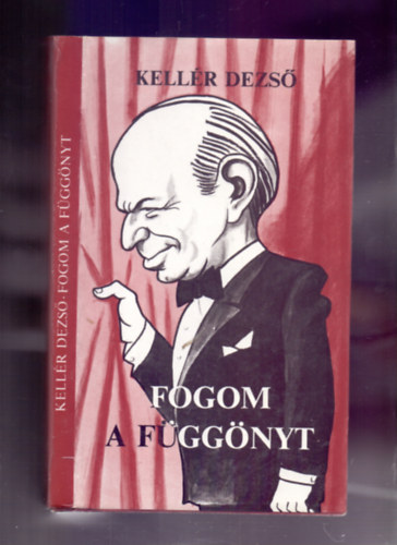 Kellér Dezső - Kellér Dezső - Fogom a függönyt