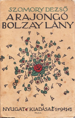 Szomory Dezs - A rajong Bolzay lny (I. kiads)
