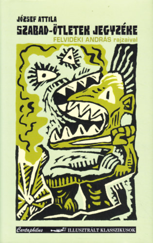 J�zsef Attila - Szabad-�tletek jegyz�ke (Felvid�ki Andr�s rajzaival)