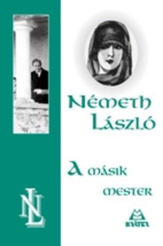 N�meth L�szl� - A m�sik mester