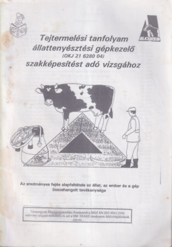 Kov�cs S�ndor, Kecsk�s Zolt�n Mezei Tibor - Tejtermel�si tanfolyam �llatteny�szt�si g�pkezel� szakk�pes�t�st ad� vizsg�hoz