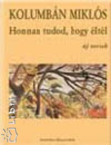 Kolumbn Mikls - Honnan tudod, hogy ltl