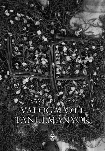 Savitri Devi Varzsl Macska kiad - Vlogatott tanulmnyok (Savitri Devi)