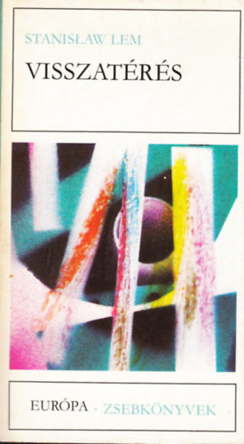 Mach P. Edward  Stanislaw Lem (ford.), B�ba Mih�ly (lektor) - Visszat�r�s (Eur�pa Zsebk�nyvek 206)