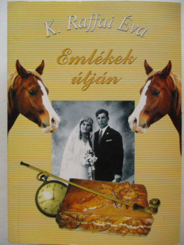 K. Raffai �va - Eml�kek �tj�n