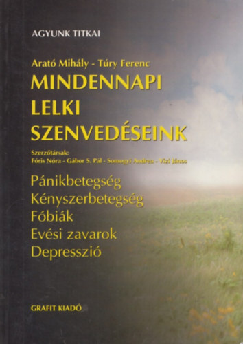 Arat� Mih�ly; T�ry Ferenc - Mindennapi lelki szenved�seink - Agyunk titkai