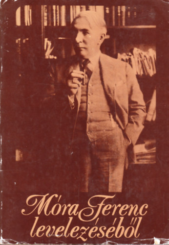 Lengyel András válogatása Kőhegyi Mihály - Móra Ferenc levelezéséből